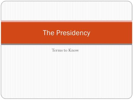 Terms to Know The Presidency. Acting President person who temporarily fills the role of an organization's president, either when the real president is.