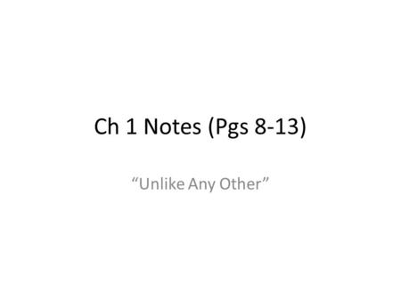 Ch 1 Notes (Pgs 8-13) “Unlike Any Other”. 1. In Luke 5:4, Jesus invited some people to “put out into deep water.” When we say that Jesus is inviting you.