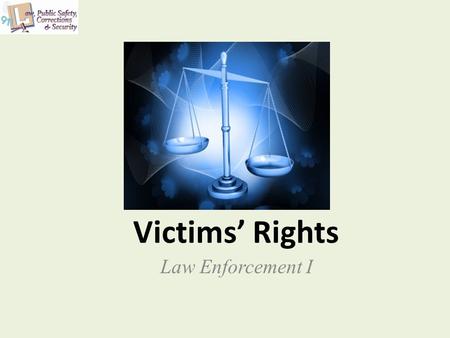 Victims’ Rights Law Enforcement I.