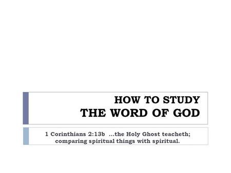 HOW TO STUDY THE WORD OF GOD