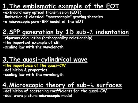 1.The emblematic example of the EOT -extraordinary optical transmission (EOT) -limitation of classical macroscopic grating theories -a microscopic pure-SPP.