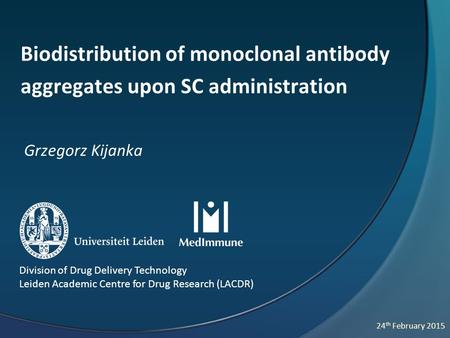 Division of Drug Delivery Technology Leiden Academic Centre for Drug Research (LACDR) Biodistribution of monoclonal antibody aggregates upon SC administration.