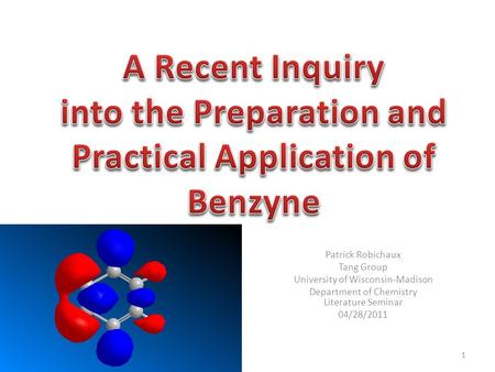 Patrick Robichaux Tang Group University of Wisconsin-Madison Department of Chemistry Literature Seminar 04/28/2011 1.
