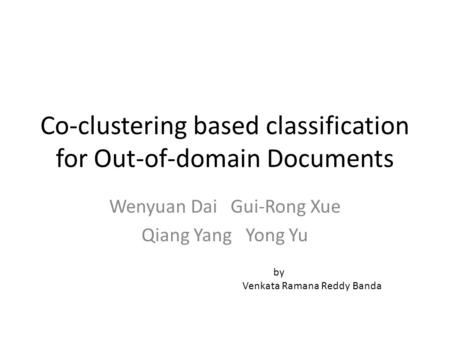 Co-clustering based classification for Out-of-domain Documents