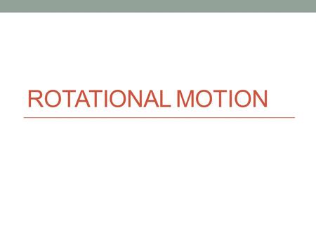 ROTATIONAL MOTION. What can force applied on an object do? Enduring Understanding 3.F: A force exerted on an object can cause a torque on that object.