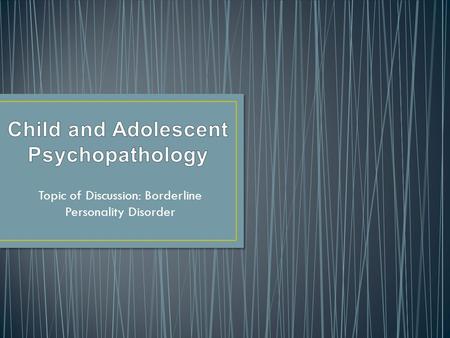 Child and Adolescent Psychopathology