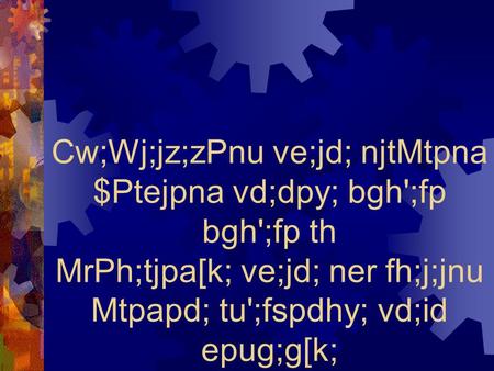 Cw;Wj;jz;zPnu ve;jd; njtMtpna $Ptejpna vd;dpy; bgh';fp bgh';fp th MrPh;tjpa[k; ve;jd; ner fh;j;jnu Mtpapd; tu';fspdhy; vd;id epug;g[k;