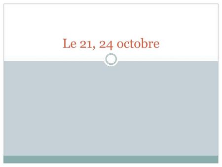 Le 21, 24 octobre. Les devoirs Le verbe avoir Credit Supplémentaire L’écriture Les interros Les dialogues.