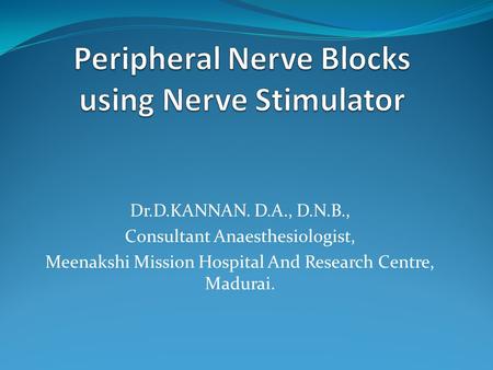 Peripheral Nerve Blocks using Nerve Stimulator