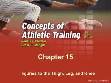 Injuries to the Thigh, Leg, and Knee