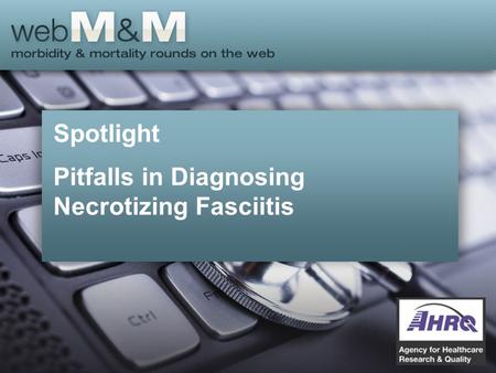 Pitfalls in Diagnosing Necrotizing Fasciitis