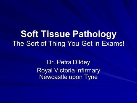 Soft Tissue Pathology The Sort of Thing You Get in Exams!