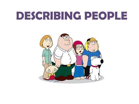 DESCRIBING PEOPLE.