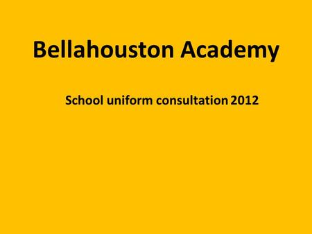 Bellahouston Academy School uniform consultation 2012.