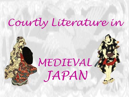 Courtly Literature in MEDIEVAL JAPAN