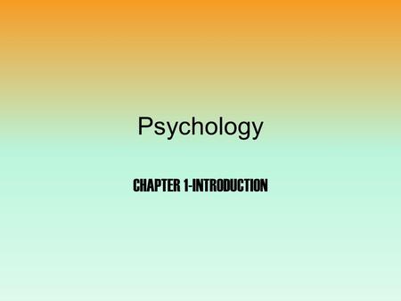 Psychology CHAPTER 1-INTRODUCTION Gender test-Girls or Guys-who is smarter  ie/15.phphttp://viscog.beckman.illinois.edu/flashmov.