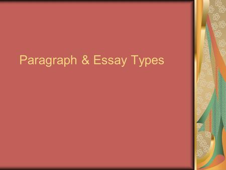 Paragraph & Essay Types. Index Expository Description NArration Persuasive.