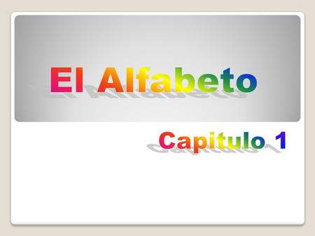 El Alfabeto Capitulo 1.