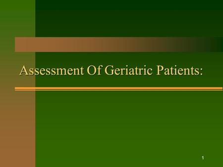 Assessment Of Geriatric Patients: