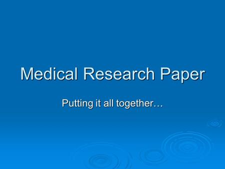 Medical Research Paper Putting it all together…. Thesis Statement  Example 1: A bunion is a deformity of the complex bit toe bone, but it can be treated.