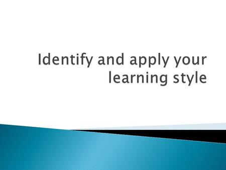 Section A Section B Section C Section D  Section “A” = Visual  Section “B” = Hearing/Listening  Section “C” = Kinetic  Section “D” = Read and Write.