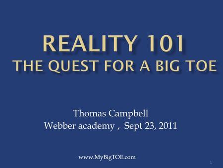 1 Thomas Campbell Webber academy, Sept 23, 2011 www.MyBigTOE.com.