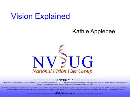 =============== © NVUG 2012 =============== Unless explicitly authorised by NVUG this material is solely for the use of members of NVUG. Unauthorised reproduction.