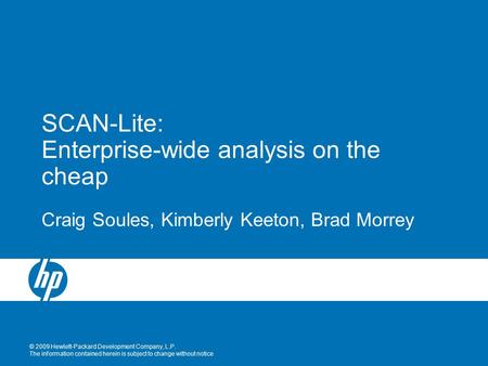 © 2009 Hewlett-Packard Development Company, L.P. The information contained herein is subject to change without notice SCAN-Lite: Enterprise-wide analysis.