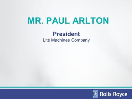 MR. PAUL ARLTON President Lite Machines Company. SBIR / STTR’s What they are and What they can do for you Paul Arlton President / Senior Engineer.