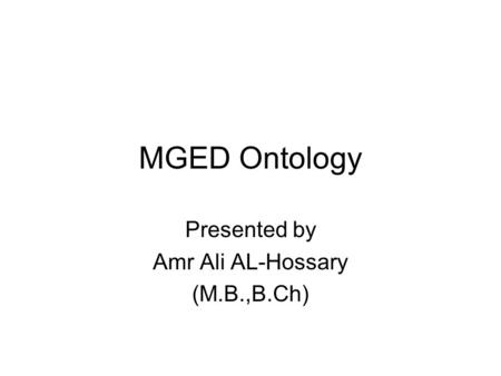 Presented by Amr Ali AL-Hossary (M.B.,B.Ch)