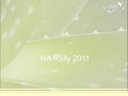 NA Rally 2011. FOREVER LITE 100% of the RDI –Vitamins –Minerals Amino Acids Dietary Fiber Trace Elements Antioxidants ®