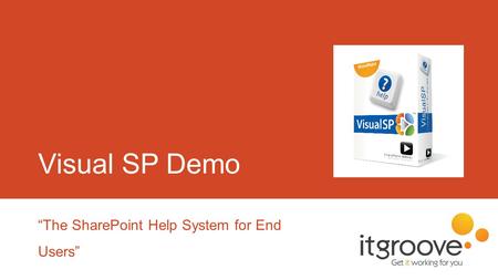 Visual SP Demo “The SharePoint Help System for End Users”