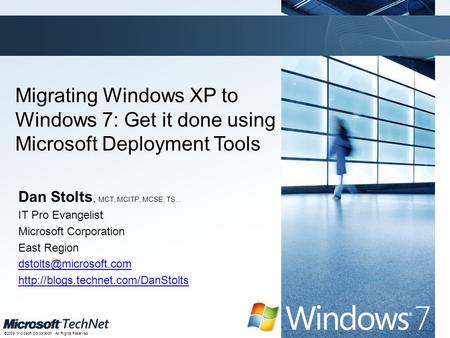 Click to edit Master title style TechNet goes virtual ©2009 Microsoft Corporation. All Rights Reserved. TechNet goes virtual Migrating Windows XP to Windows.