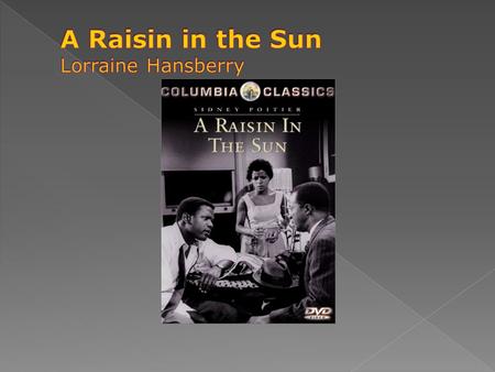 A Raisin in the Sun Lorraine Hansberry