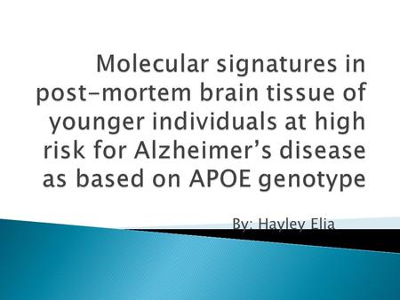 By: Hayley Elia.  Neurodegenerative disorder in which nerve cells in the brain die  Symptoms include short-term memory loss, difficulty performing familiar.