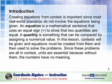 Introduction Creating equations from context is important since most real-world scenarios do not involve the equations being given. An equation is a mathematical.