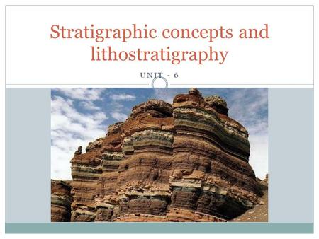 Stratigraphic concepts and lithostratigraphy