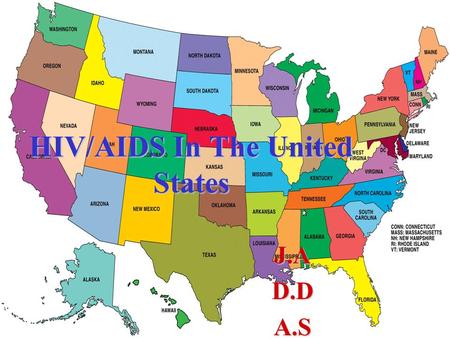 HIV/AIDS In The United States J.AD.DA.S. Table of Contents Epidemiology AIDS in the United States AIDS by ethnicity AIDS by exposure category AIDS deaths.