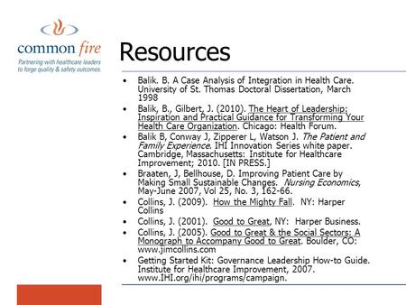 Balik. B. A Case Analysis of Integration in Health Care. University of St. Thomas Doctoral Dissertation, March 1998 Balik, B., Gilbert, J. (2010). The.