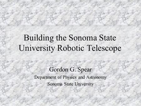 Building the Sonoma State University Robotic Telescope