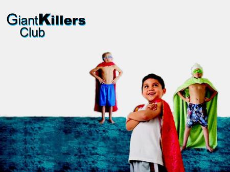 G iant K illers Club G iant K illers Club. G iant K illers Club G iant K illers Club.