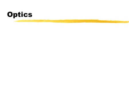 Optics The light ray model A light ray is a line in the direction that light energy flows. My laser beam for example, is really a bundle of many parallel.