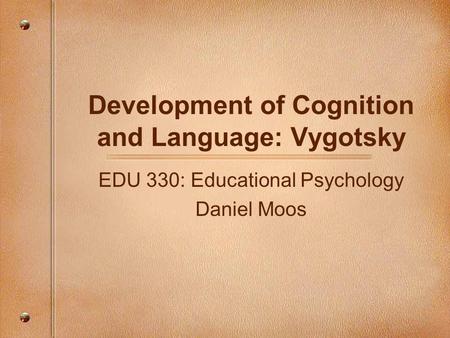 Development of Cognition and Language: Vygotsky