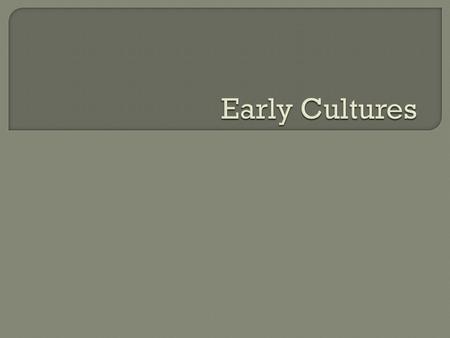  Content Focus: As Earth’s climate changed, early Africans began migrating across the continent. As they lived in new environments, they learned how.