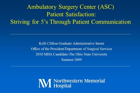Kelli Clifton-Graduate Administrative Intern Office of the President/Department of Surgical Services 2010 MHA Candidate-The Ohio State University Summer.