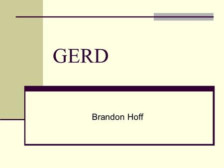 GERD Brandon Hoff.