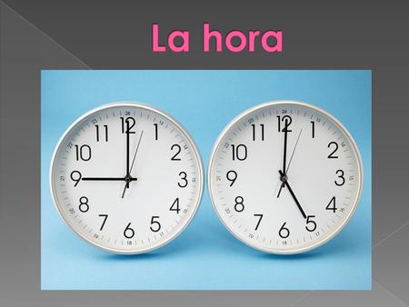 From 2:00 – 12:59 From 1:00 – 1:59  Any hour from 2:00 – 12:59, am or pm, you use: …son las + hour (+ y + minutes)  Examples: Son las cinco.Son las.