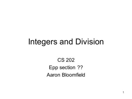 CS 202 Epp section ?? Aaron Bloomfield