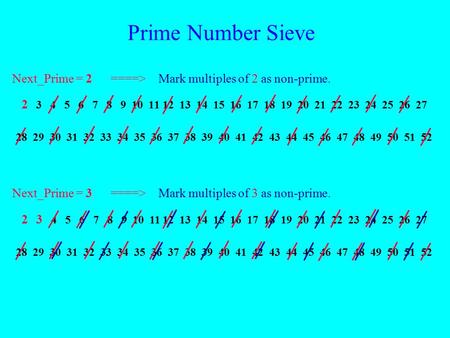 Prime Number Sieve 2 3 4 5 6 7 8 9 10 11 12 13 14 15 16 17 18 19 20 21 22 23 24 25 26 27 28 29 30 31 32 33 34 35 36 37 38 39 40 41 42 43 44 45 46 47 48.