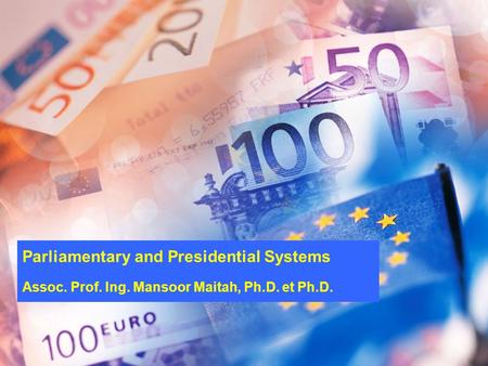 Parliamentary and Presidential Systems